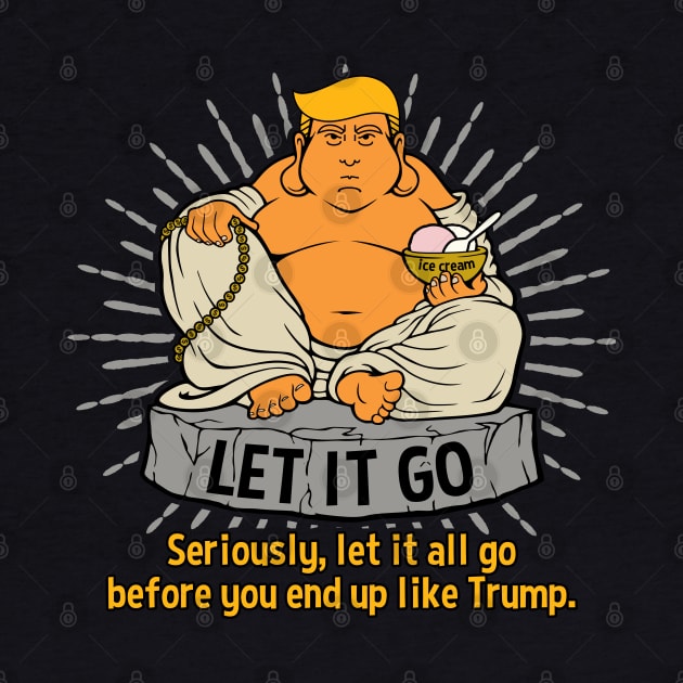 Anti Trump Fat Buddha by RadStar